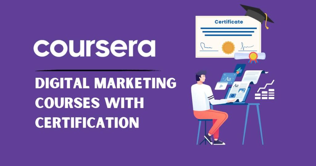 11 Best Online Digital Marketing Courses (Free and Paid) Coursera Digital Marketing Courses (Paid with Certification)