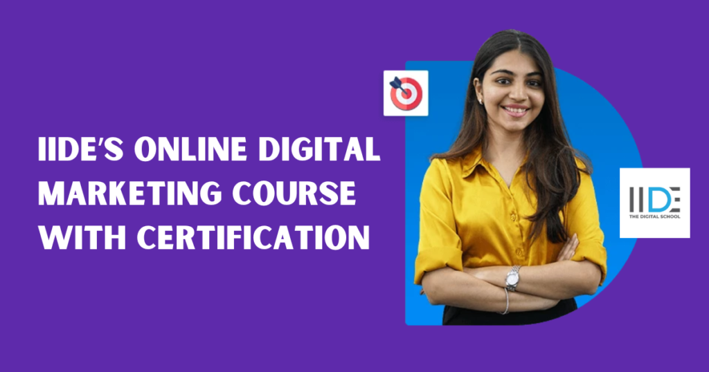 11 Best Online Digital Marketing Courses (Free and Paid) IIDE’s Online Digital Marketing Course