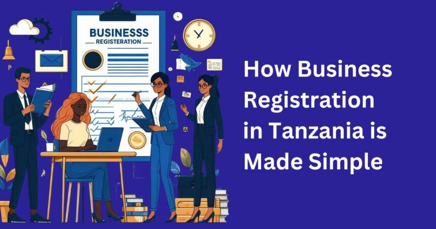How Business Registration in Tanzania is Made Simple
